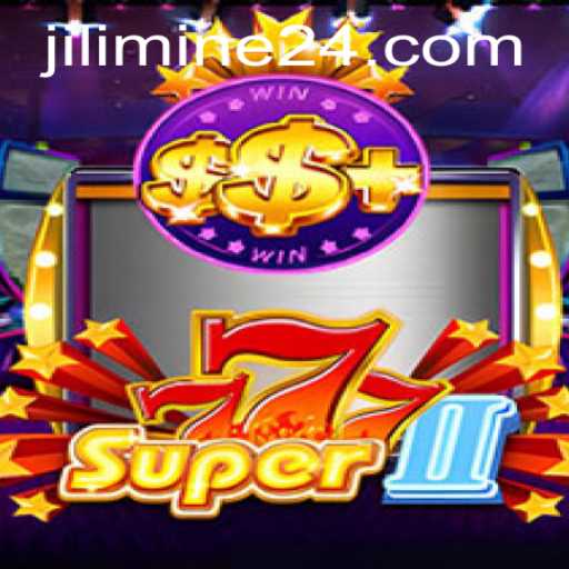 Discovering Super777II and the Jili Mine Adventure